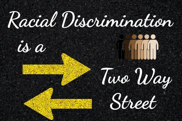 Disrimination is a 2-way street